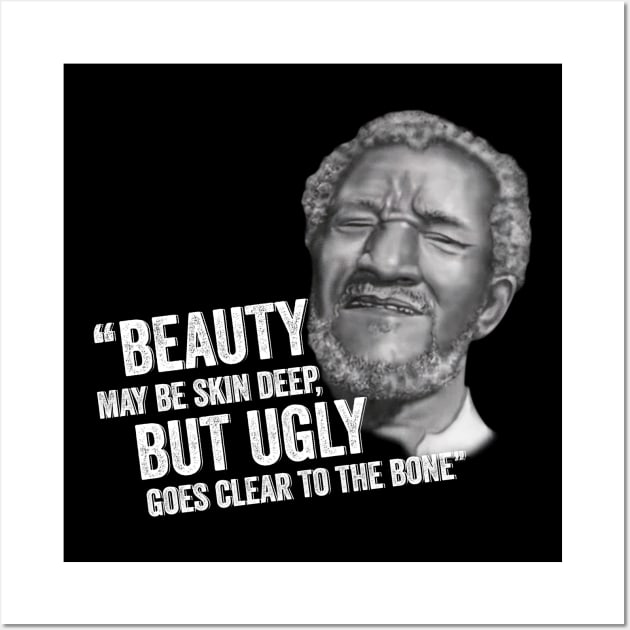 Redd Foxx Sanford and Son Beauty But Ugly Wall Art by Fauzi ini senggol dong